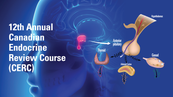 12th Annual Canadian Endocrine Review Course (CERC)