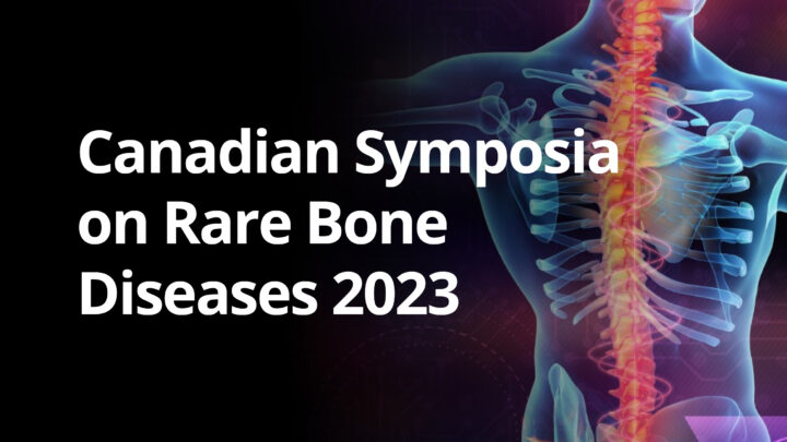 Canadian Symposia on Rare Bone Diseases 2023