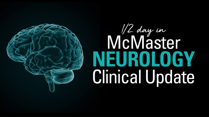 McMaster NEUROLOGY Clinical Update