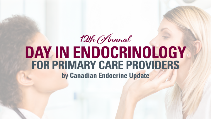 Day in Endocrinology for Primary Care Providers by Canadian Endocrine Update