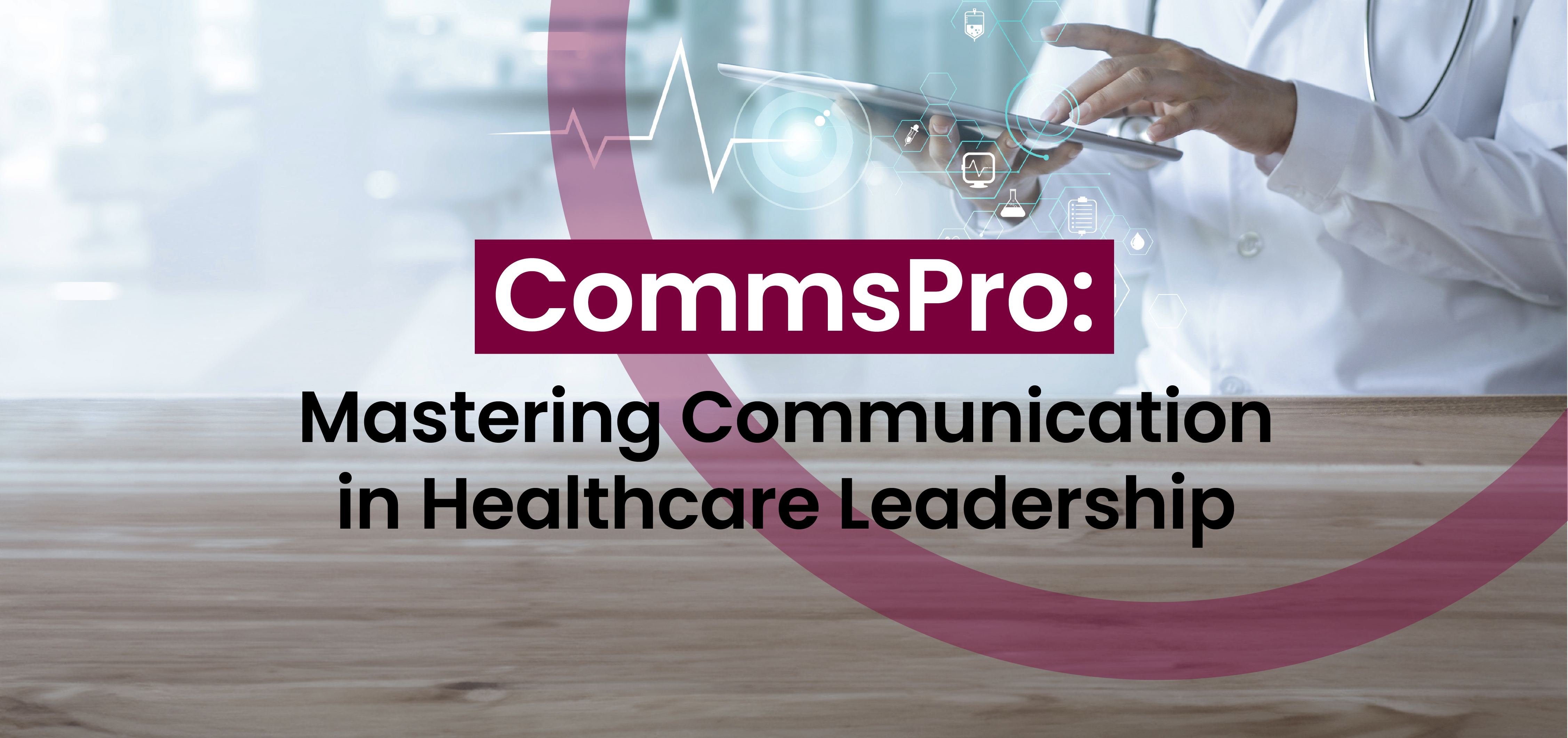 CommsPro: Mastering Communication in Healthcare Leadership