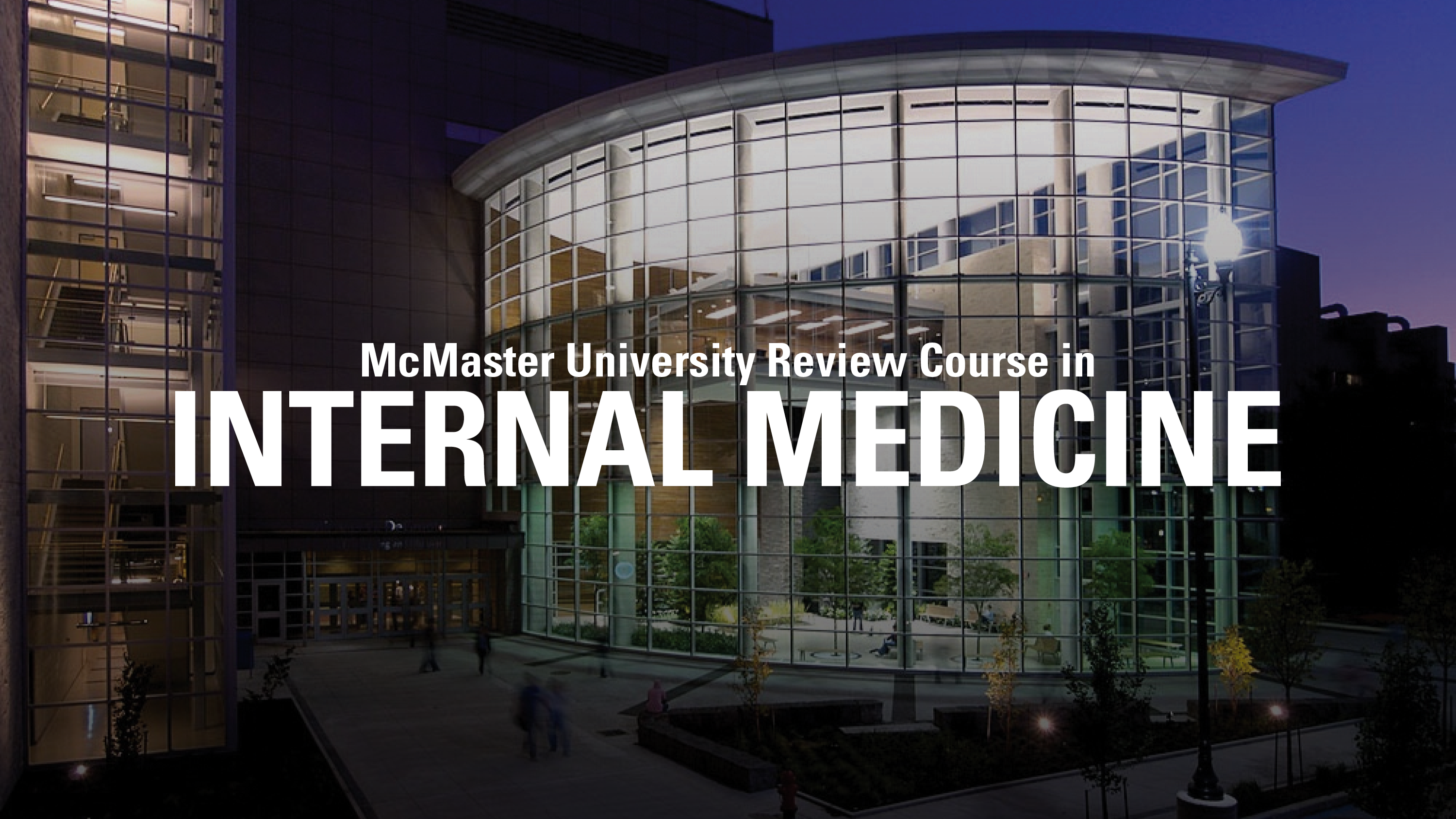 16th Annual McMaster University Review Course in Internal Medicine